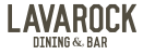 LAVAROCK DINING & BAR